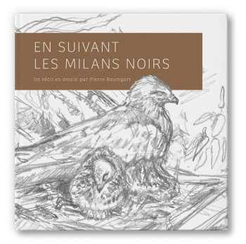En suivant les milans noirs, P. Baumgart, Ed. Terre & Nature 150p., 48 CHF (env. 40 euros) En suivant les milans noirs - La Salamandre En suivant les milans noirs, P. Baumgart livre
