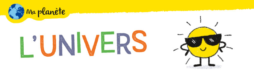 L'Univers expliqué aux enfants - Ma Planète - La Salamandre Junior n°153 - le Système solaire et la Voie Lactée