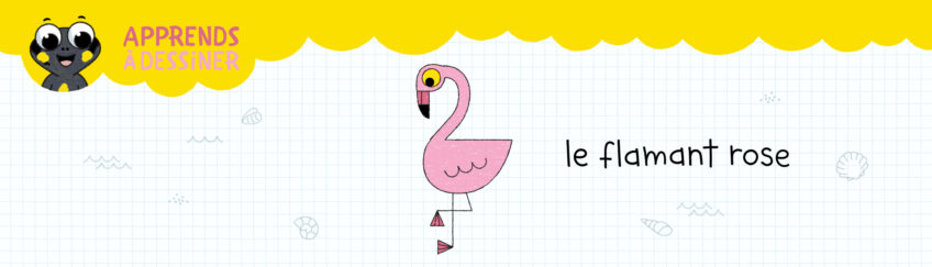 PSA Apprends à dessiner avec Sam - Flamant rose